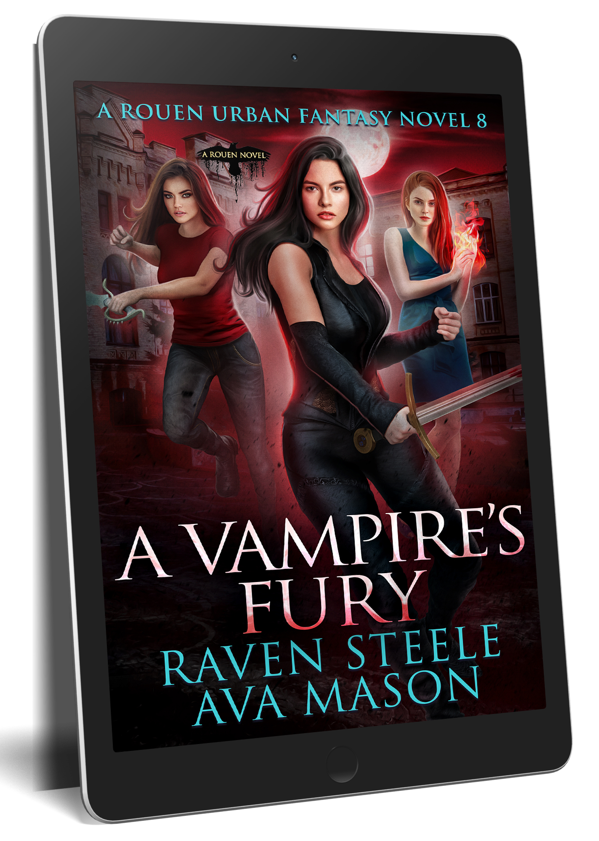 A Vampire's Fury: A Gritty Urban Fantasy Novel (Rouen Chronicles Book 5)