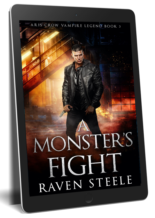 A Monster's Fight (Aris Crow Vampire Legend Book 3)